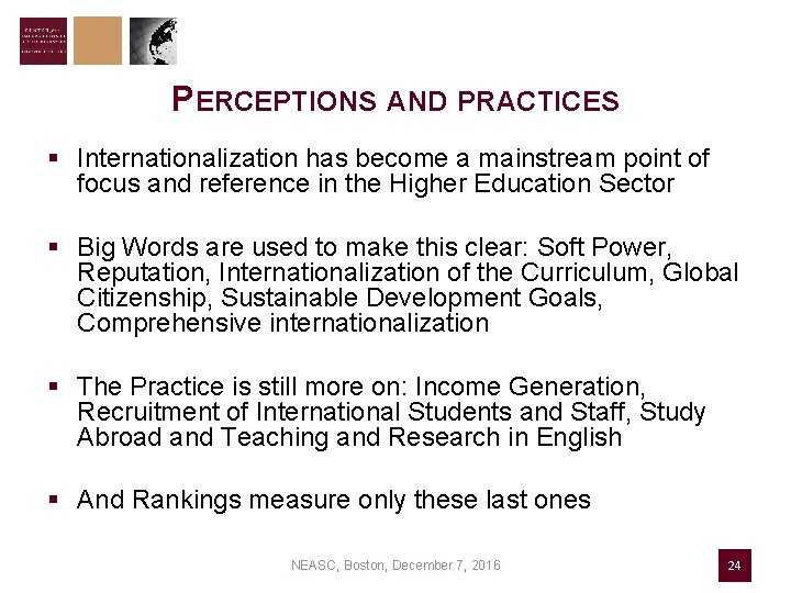 PERCEPTIONS AND PRACTICES § Internationalization has become a mainstream point of focus and reference
