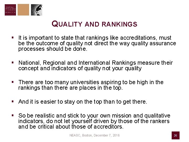 QUALITY AND RANKINGS § It is important to state that rankings like accreditations, must