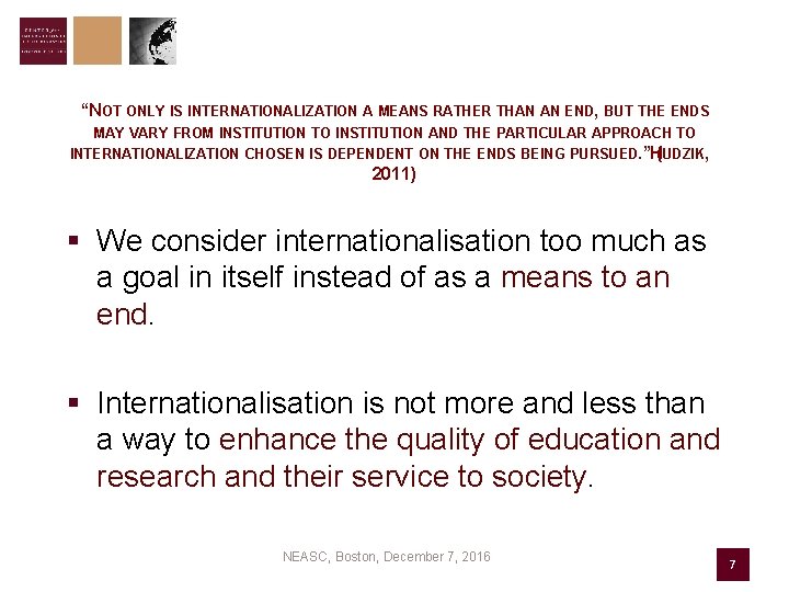 “NOT ONLY IS INTERNATIONALIZATION A MEANS RATHER THAN AN END, BUT THE ENDS MAY