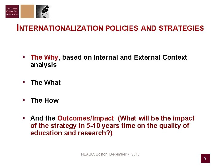 INTERNATIONALIZATION POLICIES AND STRATEGIES § The Why, based on Internal and External Context analysis