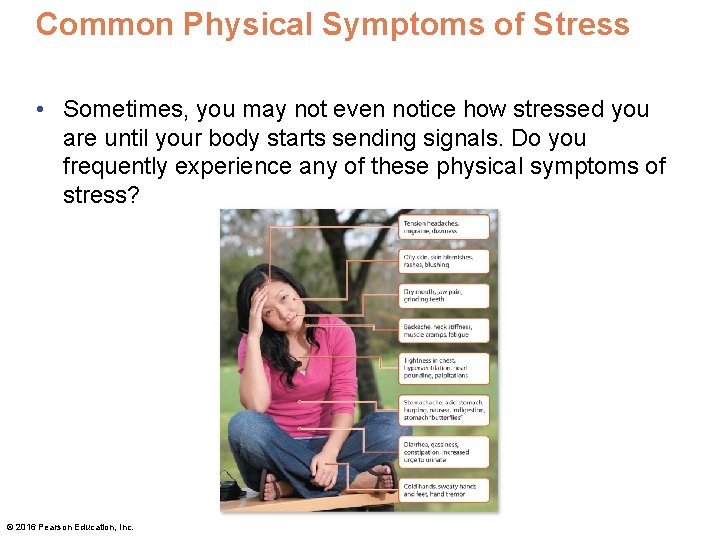 Common Physical Symptoms of Stress • Sometimes, you may not even notice how stressed