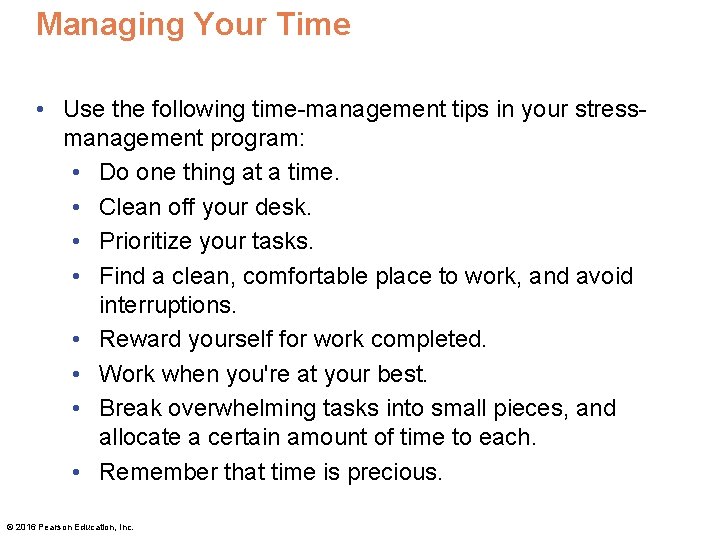 Managing Your Time • Use the following time-management tips in your stressmanagement program: •