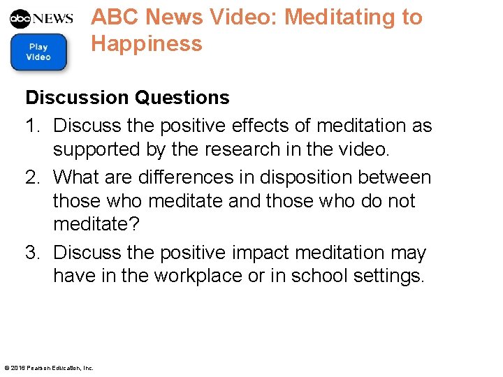 ABC News Video: Meditating to Happiness Discussion Questions 1. Discuss the positive effects of