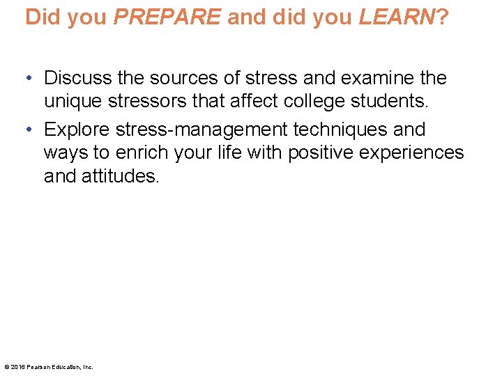 Did you PREPARE and did you LEARN? • Discuss the sources of stress and