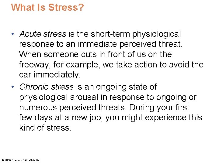 What Is Stress? • Acute stress is the short-term physiological response to an immediate