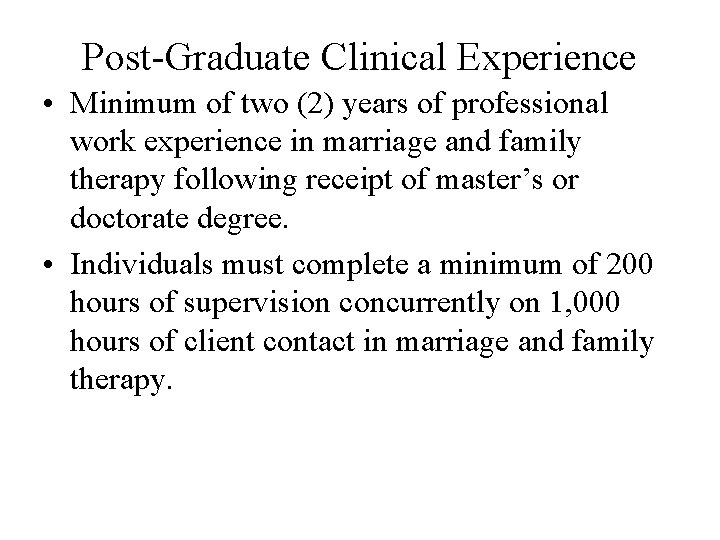 Post-Graduate Clinical Experience • Minimum of two (2) years of professional work experience in