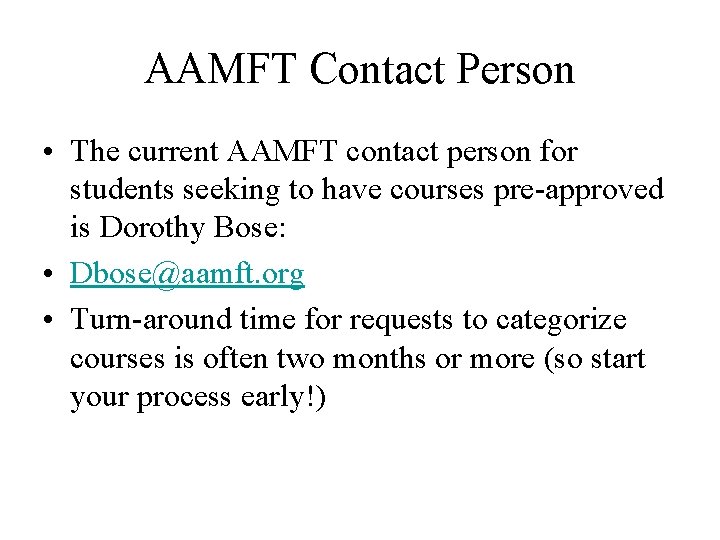 AAMFT Contact Person • The current AAMFT contact person for students seeking to have