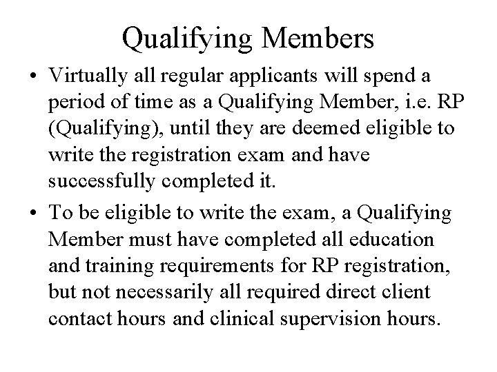 Qualifying Members • Virtually all regular applicants will spend a period of time as