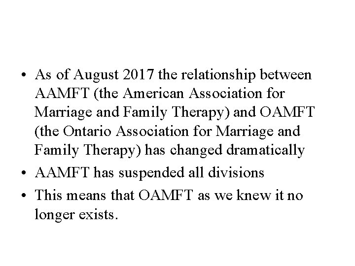  • As of August 2017 the relationship between AAMFT (the American Association for