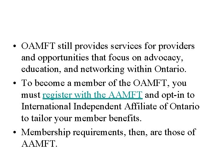  • OAMFT still provides services for providers and opportunities that focus on advocacy,