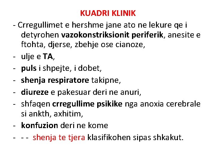 KUADRI KLINIK - Crregullimet e hershme jane ato ne lekure qe i detyrohen vazokonstriksionit