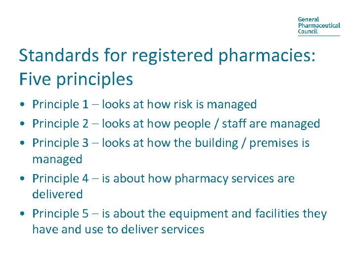 Standards for registered pharmacies: Five principles • Principle 1 – looks at how risk