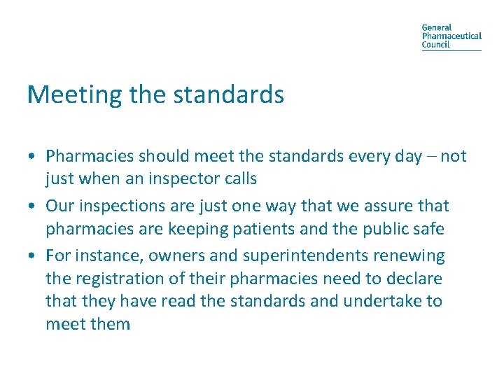 Meeting the standards • Pharmacies should meet the standards every day – not just