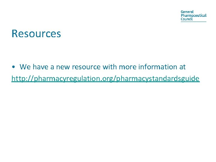 Resources • We have a new resource with more information at http: //pharmacyregulation. org/pharmacystandardsguide