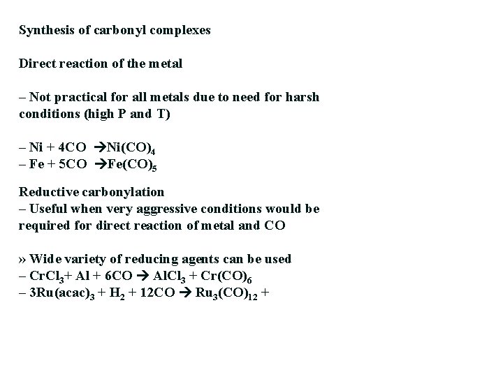 Synthesis of carbonyl complexes Direct reaction of the metal – Not practical for all