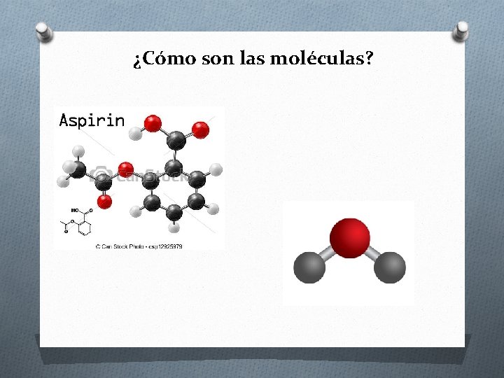 ¿Cómo son las moléculas? 
