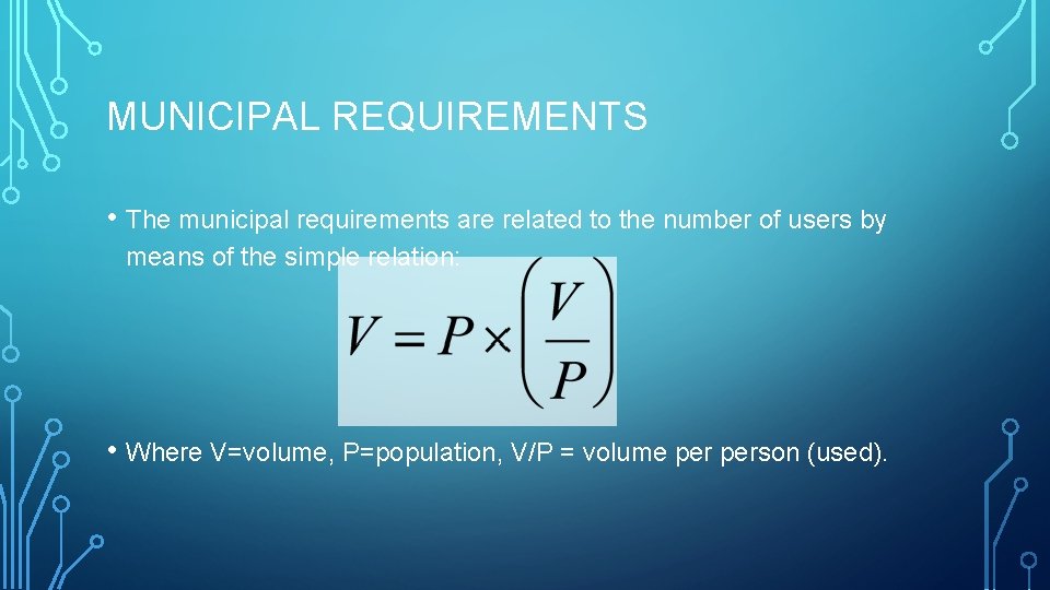 MUNICIPAL REQUIREMENTS • The municipal requirements are related to the number of users by