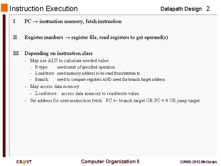 Instruction Execution Datapath Design 2 I PC instruction memory, fetch instruction II Register numbers