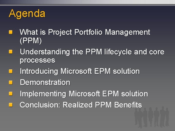 Agenda What is Project Portfolio Management (PPM) Understanding the PPM lifecycle and core processes