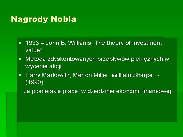 Nagrody Nobla § 1938 – John B. Williams „The theory of investment value” §