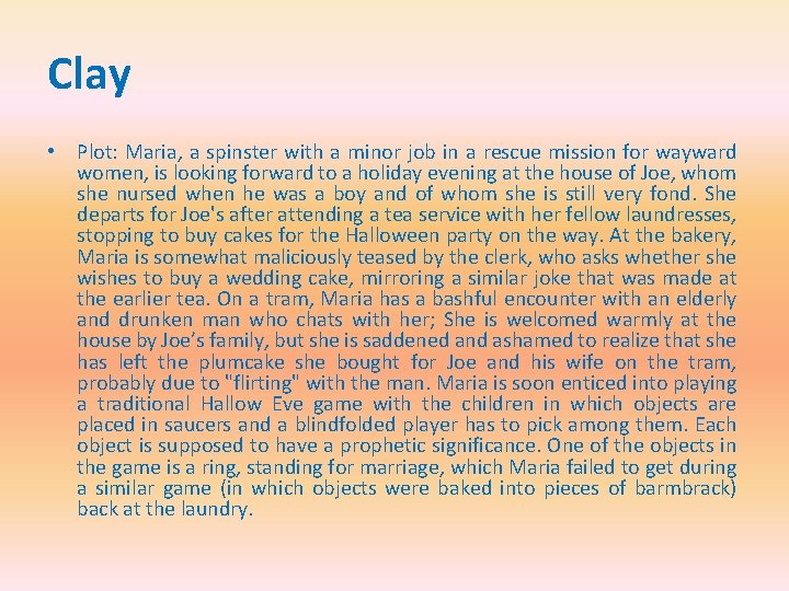 Clay • Plot: Maria, a spinster with a minor job in a rescue mission
