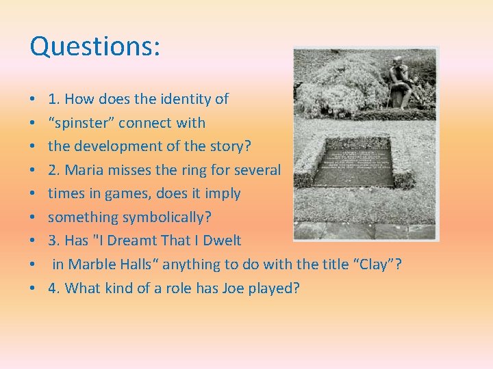 Questions: • • • 1. How does the identity of “spinster” connect with the