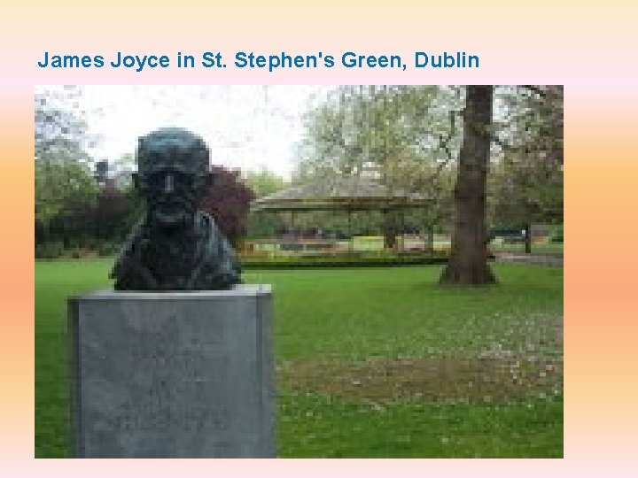 James Joyce in St. Stephen's Green, Dublin 
