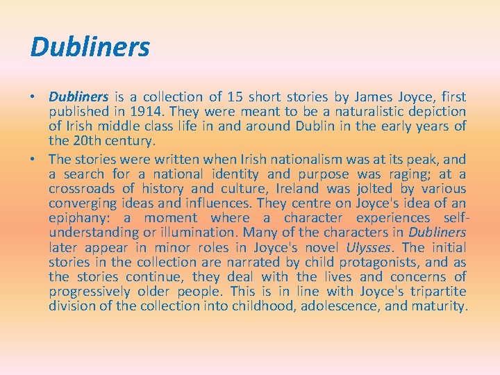 Dubliners • Dubliners is a collection of 15 short stories by James Joyce, first
