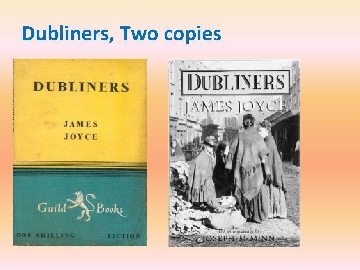 Dubliners, Two copies 