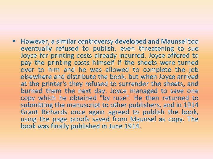  • However, a similar controversy developed and Maunsel too eventually refused to publish,