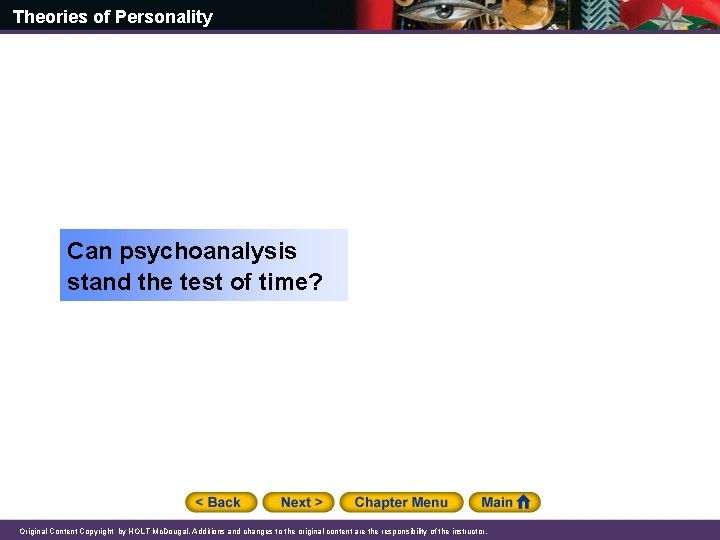 Theories of Personality Can psychoanalysis stand the test of time? Original Content Copyright by