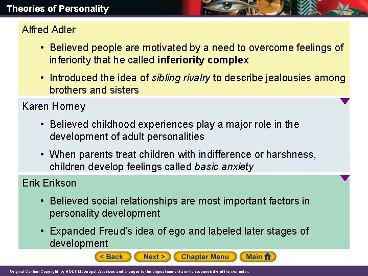 Theories of Personality Alfred Adler • Believed people are motivated by a need to