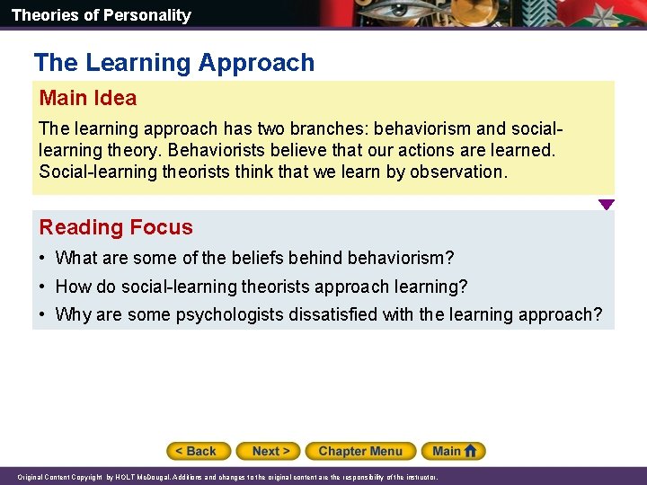 Theories of Personality The Learning Approach Main Idea The learning approach has two branches: