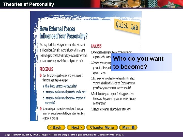 Theories of Personality Who do you want to become? Original Content Copyright by HOLT