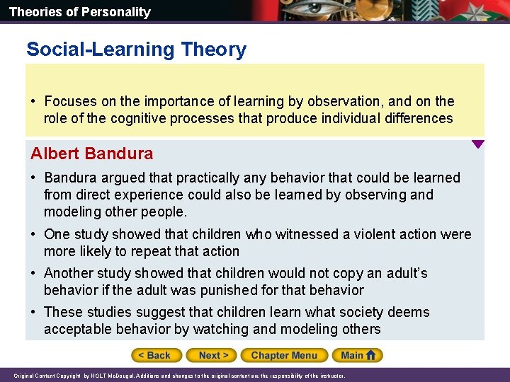 Theories of Personality Social-Learning Theory • Focuses on the importance of learning by observation,