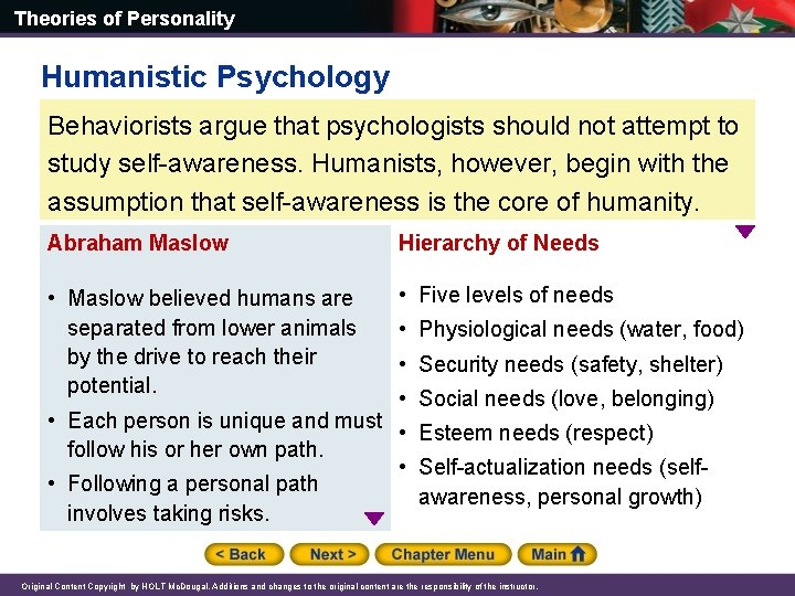 Theories of Personality Humanistic Psychology Behaviorists argue that psychologists should not attempt to study