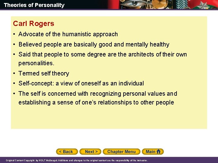 Theories of Personality Carl Rogers • Advocate of the humanistic approach • Believed people