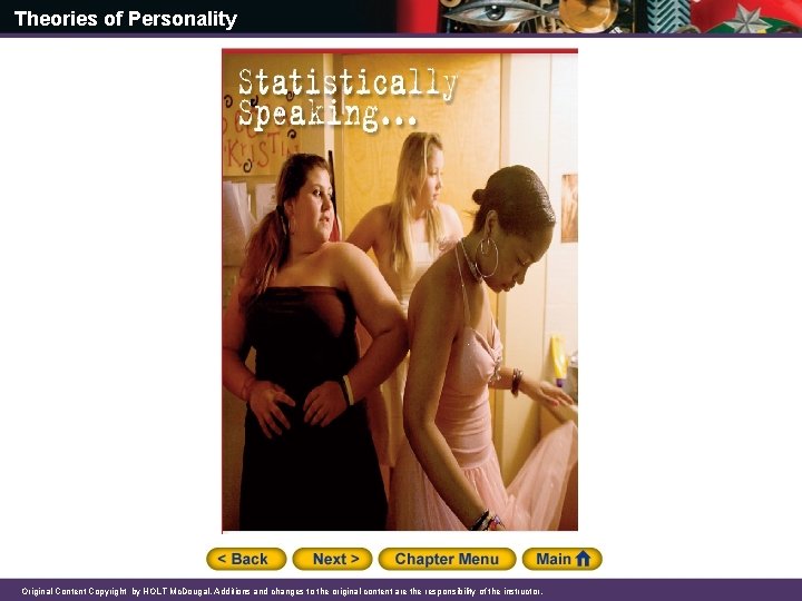 Theories of Personality Original Content Copyright by HOLT Mc. Dougal. Additions and changes to