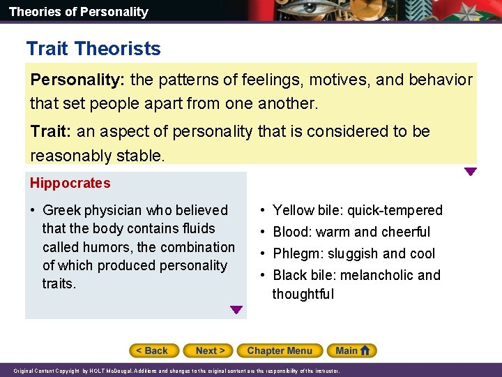 Theories of Personality Trait Theorists Personality: the patterns of feelings, motives, and behavior that