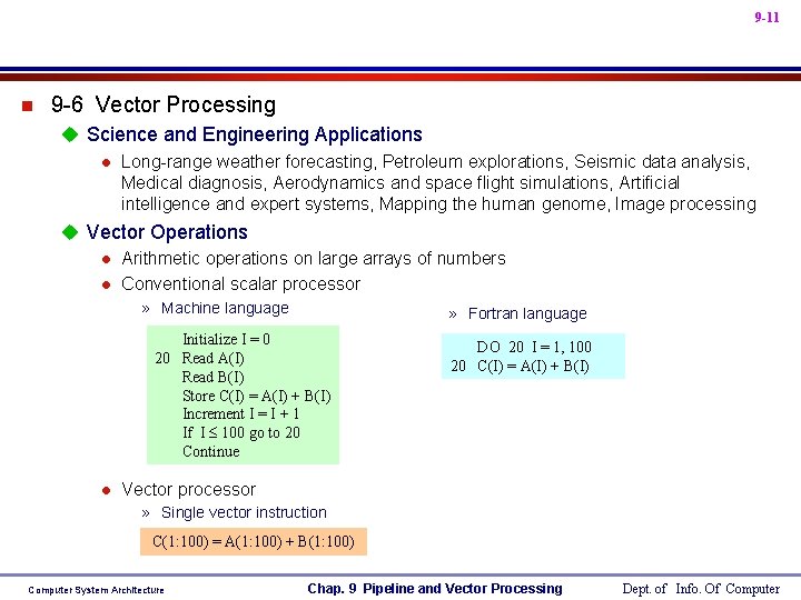 9 -11 n 9 -6 Vector Processing u Science and Engineering Applications l Long-range