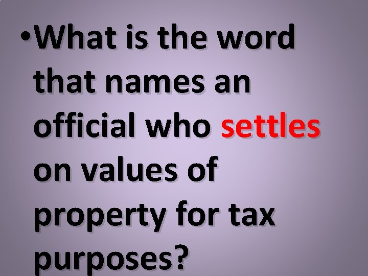  • What is the word that names an official who settles on values
