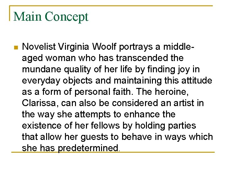 Main Concept n Novelist Virginia Woolf portrays a middleaged woman who has transcended the