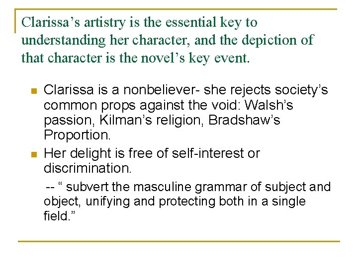 Clarissa’s artistry is the essential key to understanding her character, and the depiction of
