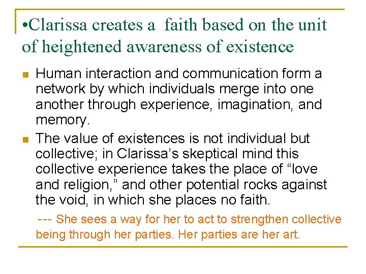  • Clarissa creates a faith based on the unit of heightened awareness of