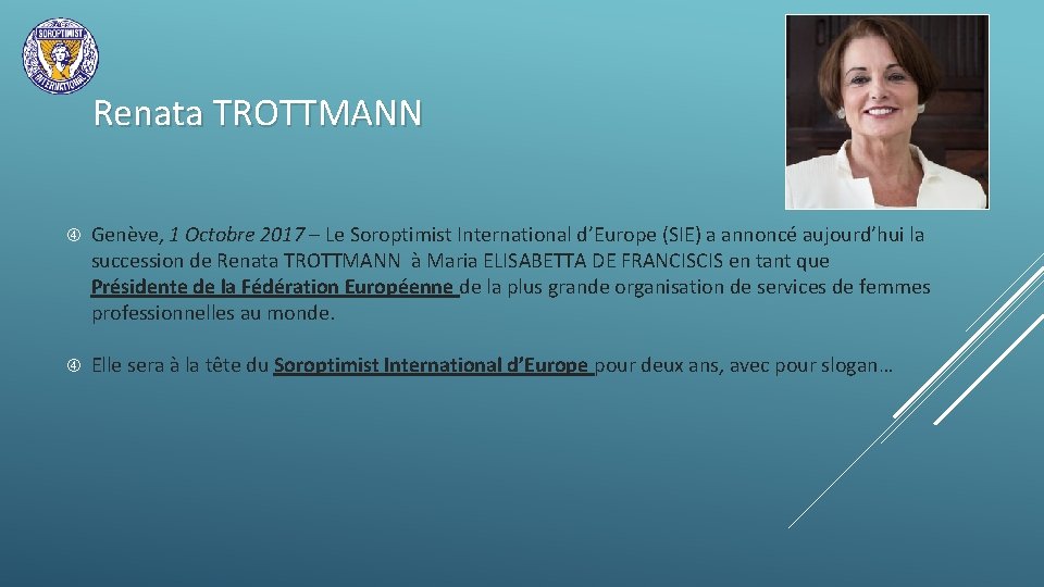 Renata TROTTMANN Genève, 1 Octobre 2017 – Le Soroptimist International d’Europe (SIE) a annoncé