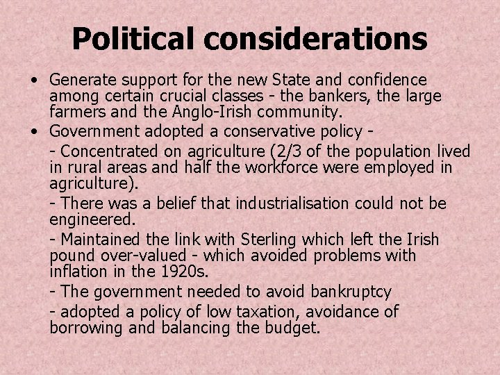 Political considerations • Generate support for the new State and confidence among certain crucial