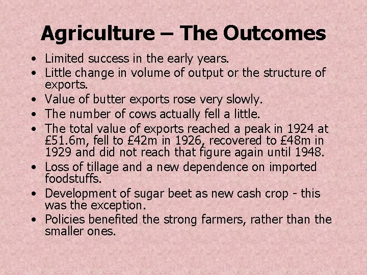 Agriculture – The Outcomes • Limited success in the early years. • Little change