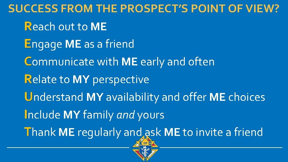 SUCCESS FROM THE PROSPECT’S POINT OF VIEW? Reach out to ME Engage ME as