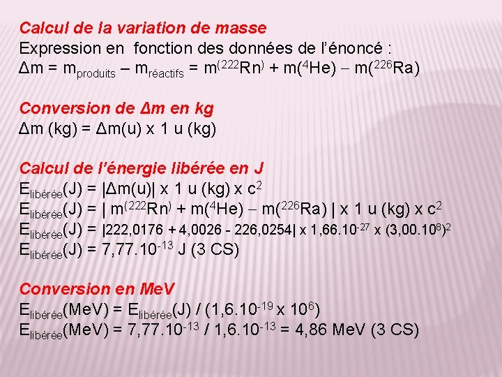 Calcul de la variation de masse Expression en fonction des données de l’énoncé :