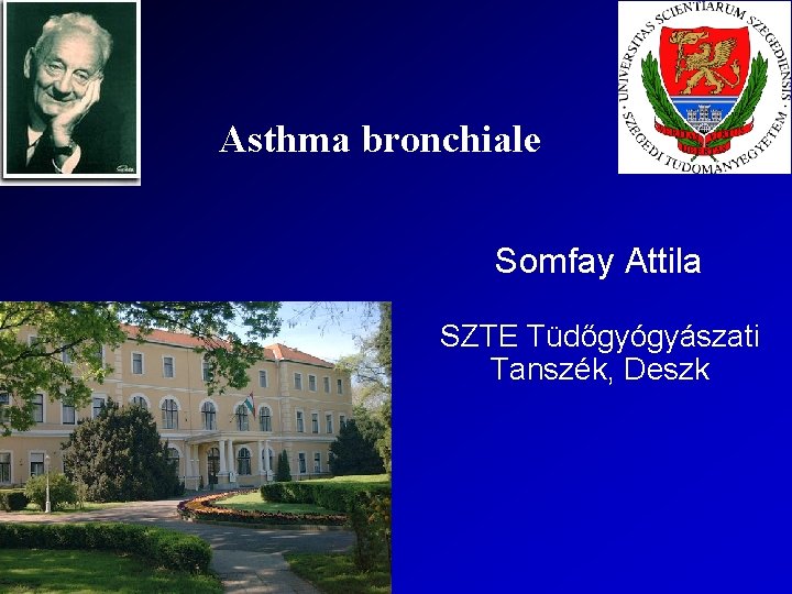 Asthma bronchiale Somfay Attila SZTE Tüdőgyógyászati Tanszék, Deszk 